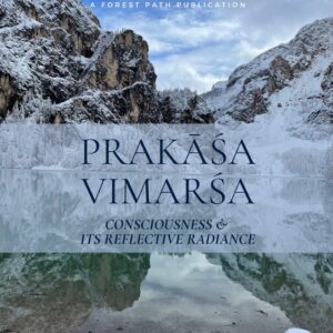 Prakāśa-Vimarśa: Consciousness & Its Reflective Radiance